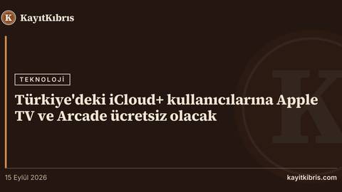Türkiye'deki iCloud+ kullanıcılarına Apple TV ve Arcade ücretsiz olacak