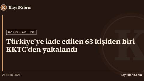Türkiye'ye iade edilen 63 kişiden biri KKTC'den yakalandı
