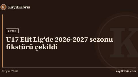 U17 Elit Lig'de 2026-2027 sezonu fikstürü çekildi