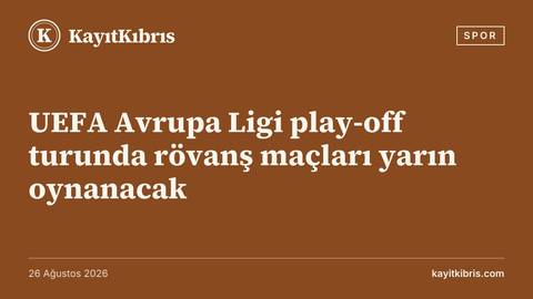 UEFA Avrupa Ligi play-off turunda rövanş maçları yarın oynanacak