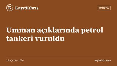 Umman açıklarında petrol tankeri vuruldu