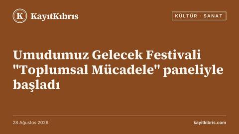 Umudumuz Gelecek Festivali "Toplumsal Mücadele" paneliyle başladı