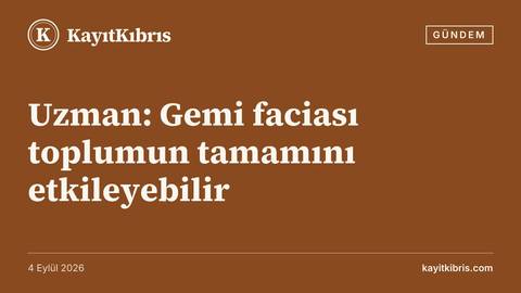 Uzman: Gemi faciası toplumun tamamını etkileyebilir