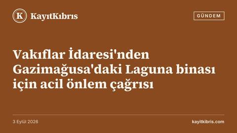 Vakıflar İdaresi'nden Gazimağusa'daki Laguna binası için acil önlem çağrısı