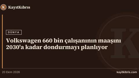 Volkswagen 660 bin çalışanının maaşını 2030'a kadar dondurmayı planlıyor