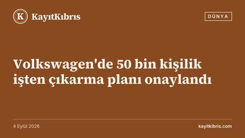Volkswagen'de 50 bin kişilik işten çıkarma planı onaylandı