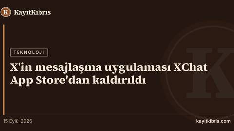 X'in mesajlaşma uygulaması XChat App Store'dan kaldırıldı