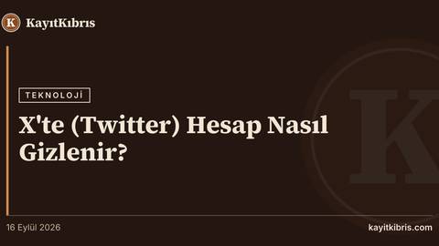 X'te (Twitter) Hesap Nasıl Gizlenir?