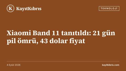 Xiaomi Band 11 tanıtıldı: 21 gün pil ömrü, 43 dolar fiyat