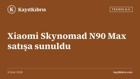 Xiaomi Skynomad N90 Max satışa sunuldu