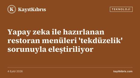 Yapay zeka ile hazırlanan restoran menüleri 'tekdüzelik' sorunuyla eleştiriliyor