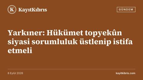 Yarkıner: Hükümet topyekûn siyasi sorumluluk üstlenip istifa etmeli