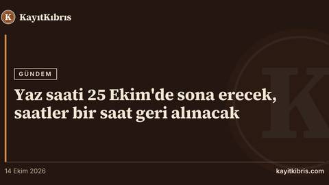 Yaz saati 25 Ekim'de sona erecek, saatler bir saat geri alınacak