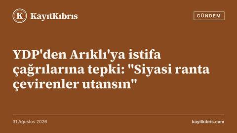YDP'den Arıklı'ya istifa çağrılarına tepki: "Siyasi ranta çevirenler utansın"