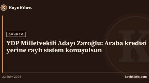 YDP Milletvekili Adayı Zaroğlu: Araba kredisi yerine raylı sistem konuşulsun