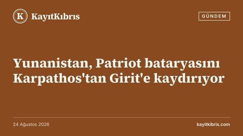 Yunanistan, Patriot bataryasını Karpathos'tan Girit'e kaydırıyor