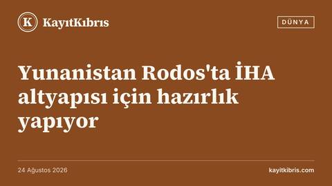 Yunanistan Rodos'ta İHA altyapısı için hazırlık yapıyor