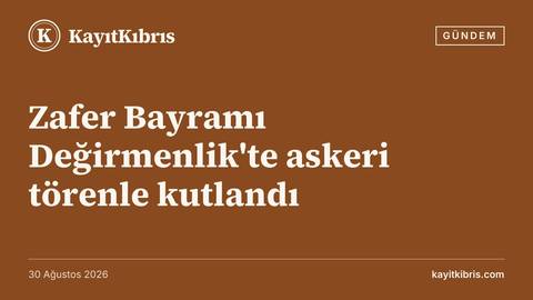 Zafer Bayramı Değirmenlik'te askeri törenle kutlandı